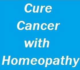 cure cancer with Homeopathy